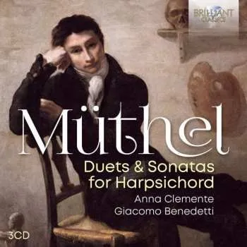 Zahraniční hudba 3CD Johann Gottfried Müthel: Duets & Sonatas For Harpsichord 2022