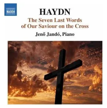 Zahraniční hudba CD Joseph Haydn: The Seven Last Words of the Saviour on the Cross 2014