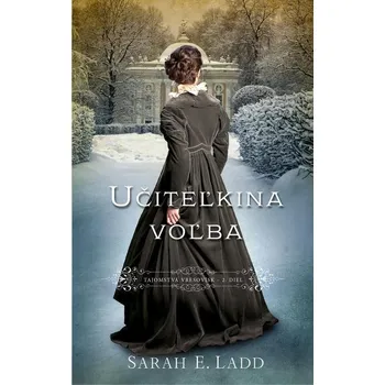Kniha Učiteľkina voľba - Sarah E. Ladd (E-Kniha) - 978-80-220-2401-3