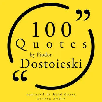 100 Quotes by Fiodor Dostoevski (EN) - Fjodor Michajlovič Dostojevskij (mp3 audiokniha)