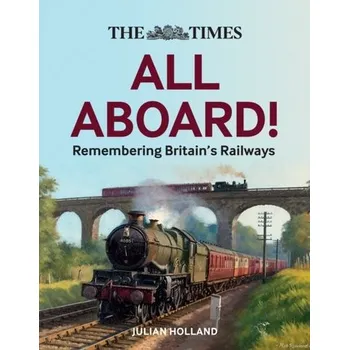 Populárně naučná literatura pro dospělé The Times All Aboard! - Julian Holland