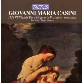 Zahraniční hudba CD Giovanni Maria Casini: Pensieri Nr.1-12 Für Orgel 2013