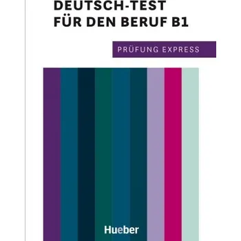 Německý jazyk Prüfung Express – Deutsch-Test für den Beruf B1 Übungsbuch mit Audios online - Dr Dagmar Giersbergová, Dr. Isabel Buchwald-Wargenau