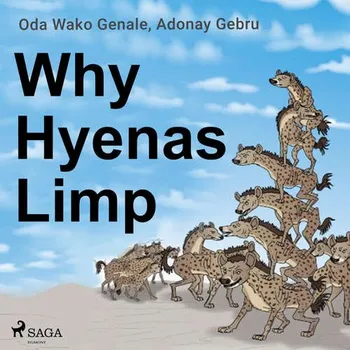 Why Hyenas Limp (EN) - Adonay Gebru, Oda Wako Genale (mp3 audiokniha)