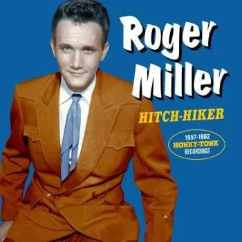 Zahraniční hudba CD Roger Miller: Hitch-Hiker - 1957-1962 Honky Tonk Recordings 2017
