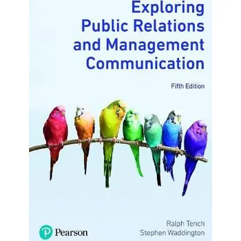 Exploring Public Relations and Management Communication - Tench, Ralph a Waddington, Stephen