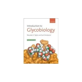 Cizí jazyk Introduction to Glycobiology - Taylor, Maureen E. (Imperial College London and Exeter College Oxford) a Drickamer, Kurt (Imperial College London)
