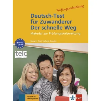 Německý jazyk Deutsch-Test für Zuwanderer - Der schnelle Weg - Stefanie Dengler, Margret Rodi