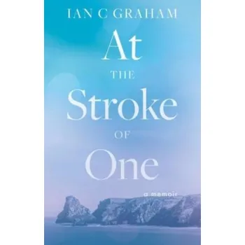 The Stroke of One, At - Ian Graham
