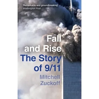 Populárně naučná literatura pro dospělé Fall and Rise: The Story of 9/11 - Mitchell Zuckoff [EN] (2021, Měkká, HarperCollins Publishers)