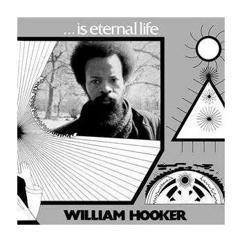 Zahraniční hudba LP William Hooker: ... Is Eternal Life 2019