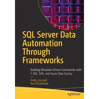 Technika SQL Server Data Automation Through Frameworks - Leonard, Andy