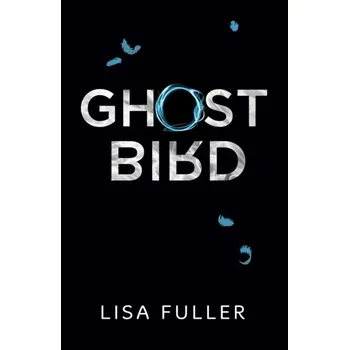 Ghost Bird - Fuller, Lisa