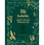 Elfí kuchařka: Receptář inspirovaný Tolkienovými elfy - Robert Tuesley Anderson (2022, pevná)