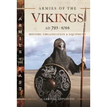 Armies of the Vikings, AD 793 1066 - Esposito, Gabriele