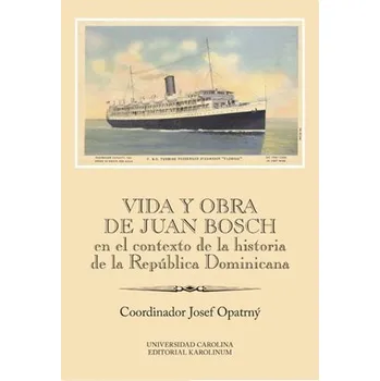 Kniha Vida y obra de Juan Bosch en el contexto de la historia de la República Dominicana Ibero-Americana S Ekniha