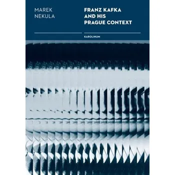 Kniha Franz Kafka and his Prague Contexts Ekniha