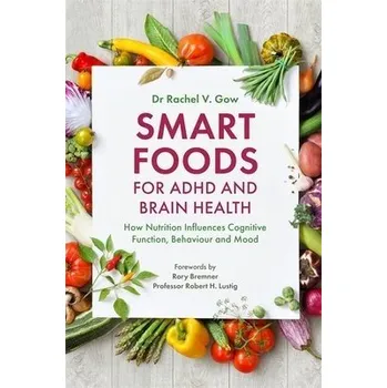 Smart Foods for ADHD and Brain Health - Gow, Rachel