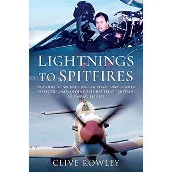 Lightnings to Spitfires - Rowley, Clive