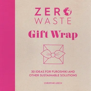 Cizojazyčná kniha Zero Waste: Gift Wrap - Leech, Christine (Author)