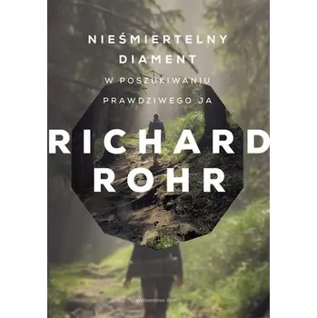 Nieśmiertelny diament - Richard Rohr