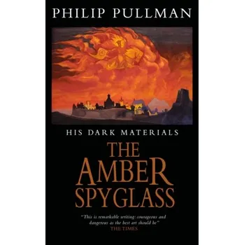 His Dark Materials: The Amber Spyglass Classic Art Edition - Philip Pullman