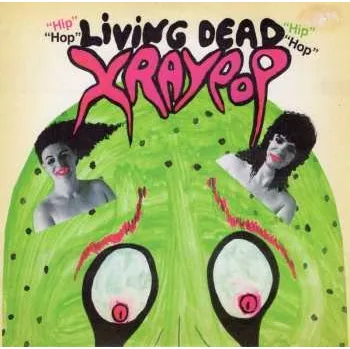 Zahraniční hudba SP X Ray Pop: Living Dead 2013