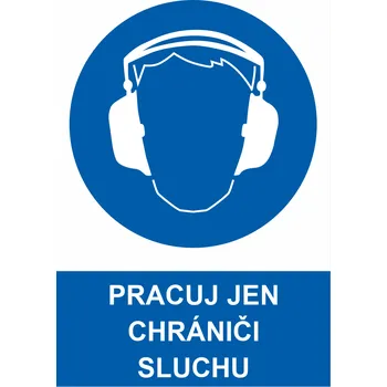 Značení Pracuj s chrániči sluchu 150 x 100 mm