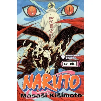 Naruto 47 Prolomení pečeti - Masaši Kišimoto