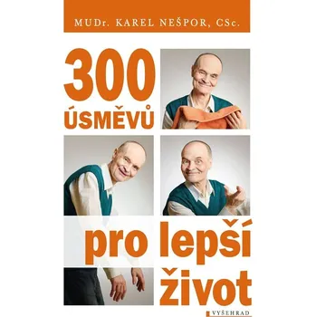 300 úsměvů pro lepší život - MUDr. Karel Nešpor CSc. (E-Kniha)