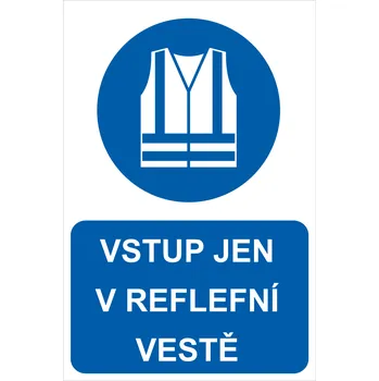 Značení Vstup jen v reflexní vestě ISO 7010 plast 0,5mm A4 (297 x 210 mm)