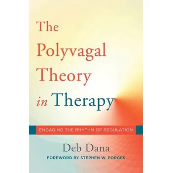 Cizojazyčná kniha Polyvagal Theory in Therapy - Dana, Deb