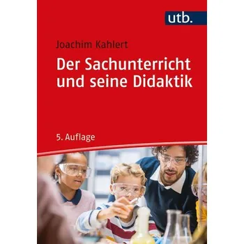 Der Sachunterricht und seine Didaktik - Kahlert, Joachim