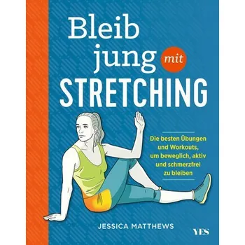 Bleib jung mit Stretching - Matthews, Jessica