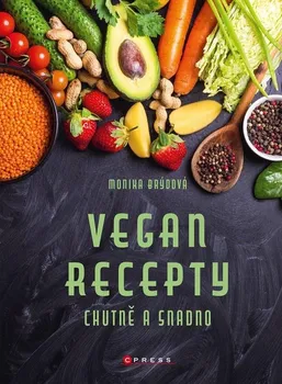 kniha Vegan recepty: Chutně a snadno - Monika Brýdová (2022, pevná)