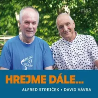 Hrejme dále… - Alfred Strejček, David Vávra (čte Alfred Strejček, David Vávra) [CDmp3]