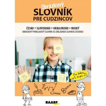 Slovník Obrázkový slovník pre cudzincov česko-slovensko-ukrajinsko-ruský - Jana Rohová