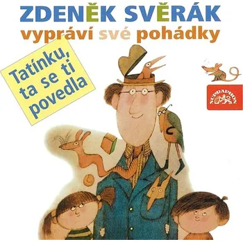 Tatínku, ta se ti povedla - Zdeněk Svěrák - audiokniha