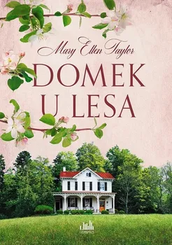 kniha Domek u lesa - Mary Ellen Taylor (2022, pevná)