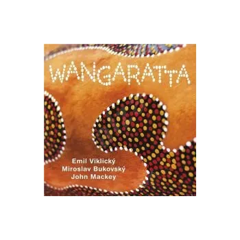Zahraniční hudba Wangaratta - Emil Viklický Bukovský amp; Mackey (CD)