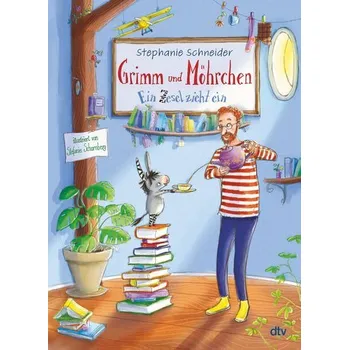 Grimm und Möhrchen - Ein Zesel zieht ein - Stephanie Schneider