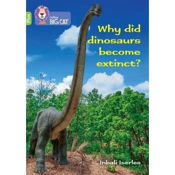 Příroda Why did dinosaurs become extinct? - Claire Llewellyn
