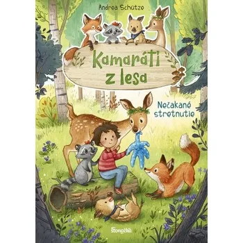 Kamaráti z lesa 1: Nečakané stretnutie - Schütze, Andrea