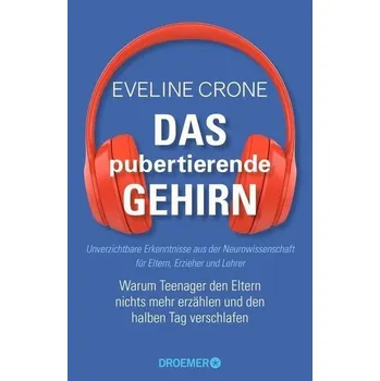 Osobní rozvoj Das pubertierende Gehirn - Crone, Eveline [DE] (2022, Měkká, Droemer Taschenbuch)