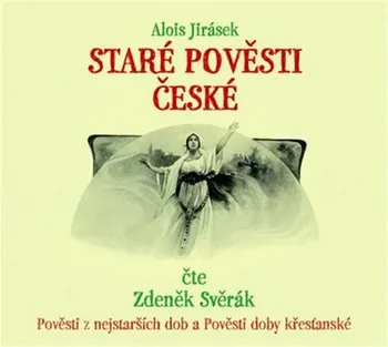 Staré pověsti české - Alois Jirásek (čte Zdeněk Svěrák) [CDmp3]
