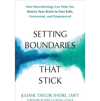 Setting Boundaries that Stick - Shore, Juliane T; Wong, Rebecca