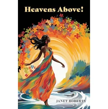 Heavens Above! - Roberts, Janet