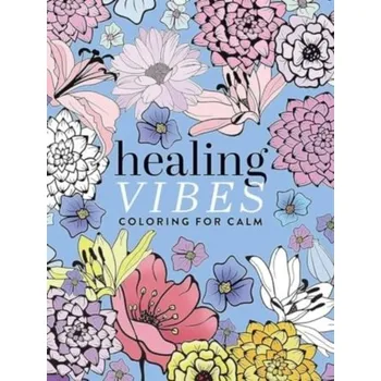 První čtění Healing Vibes: Coloring for Calm - Dover Publications,Inc.