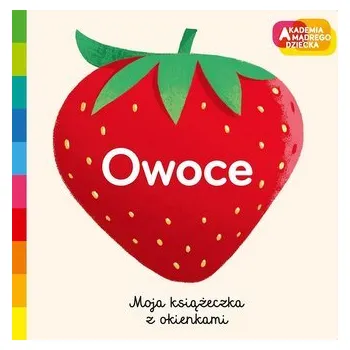 První čtění Owoce. Akademia mądrego dziecka. Moja książeczka z - Kiko, Katarzyna Grzyb