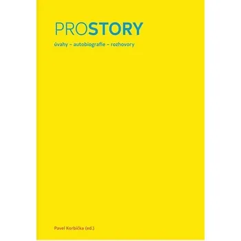 Prostory: Úvahy, autobiografie, rozhovory - Pavel Korbičkka